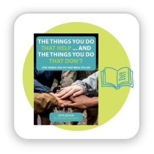 The Things You Do That Help and The Things You Do That Don't (The Things You Do That Mess You Up)