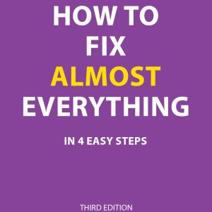 How to fix almost anything